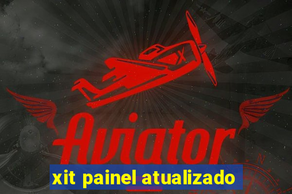 xit painel atualizado